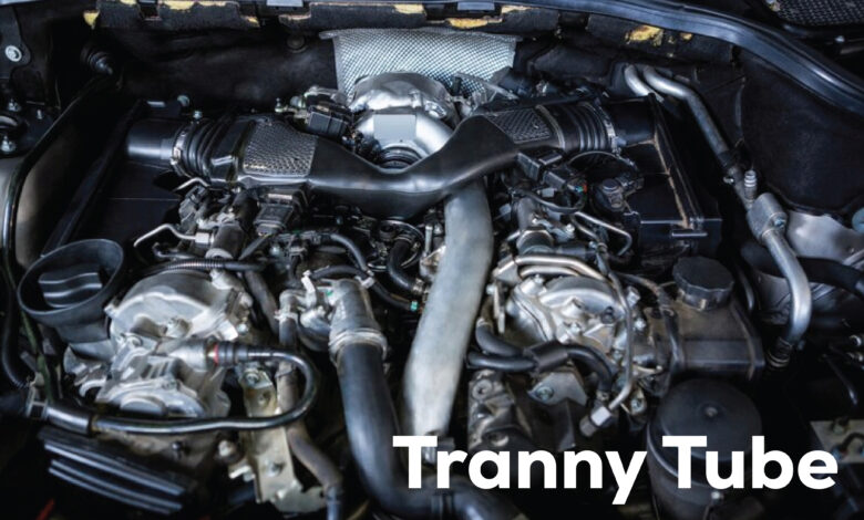 Top Tranny Tube Tips: Keep Your Car's Transmission in Perfect Shape