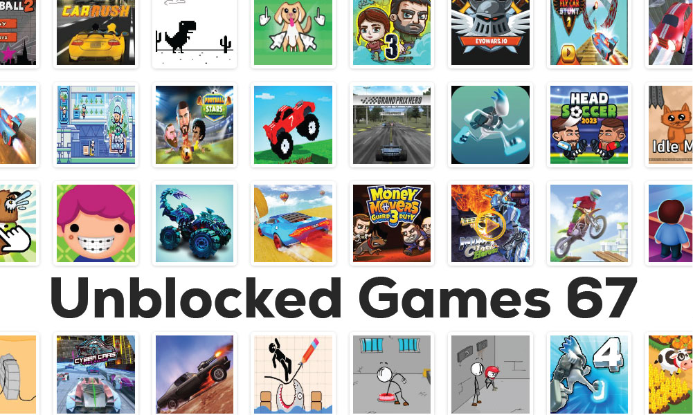 Unblocked Games 67: What It Is, How to Play, Game Types, Features, and Benefits